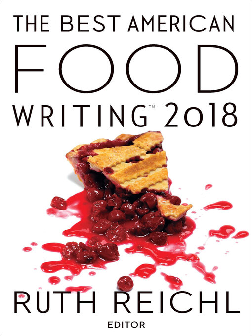 Title details for The Best American Food Writing 2018 by Ruth Reichl - Wait list
